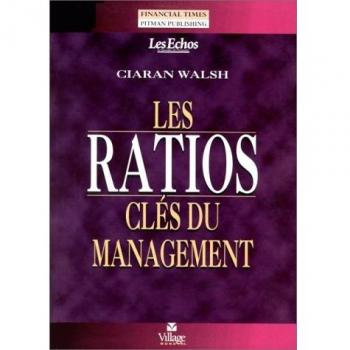 Ciarán Walsh Les Ratios : Clés Du Management (Finances)