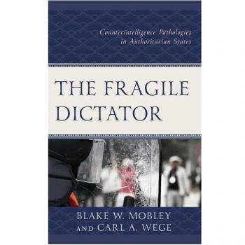 The Fragile Dictator: Counterintelligence Pathologies in Authoritarian States