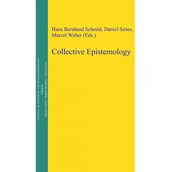 Collective Epistemology (Epistemische Studien / Epistemic Studies, 20, Band 20)