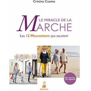 Le miracle de la marche : Les 12 mouvements qui sauvent