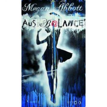Megan Abbott Aus Der Balance (Pulp Master)