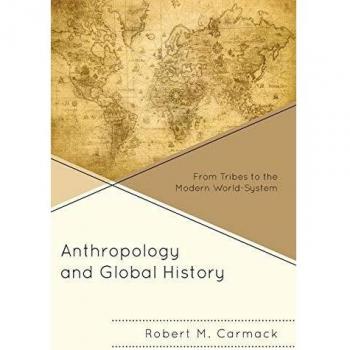 Anthropology and Global History: From Tribes to the Modern World-System