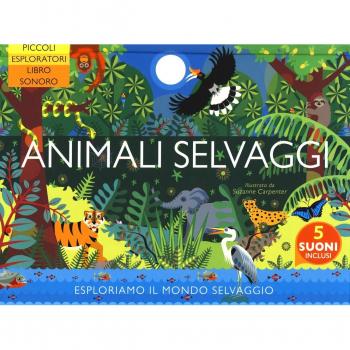 Animali selvaggi. Ediz. a colori