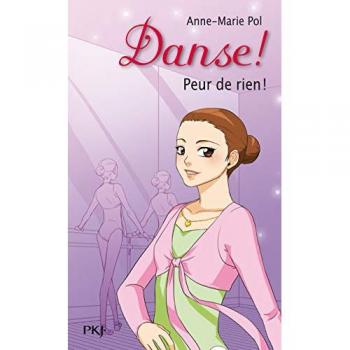 Anne-Marie Pol Danse !, Tome 21 : Peur De Rien !