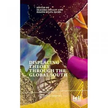 Displacing Theory Through the Global South