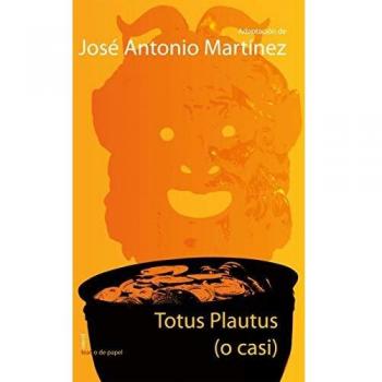 Totus Plautus (o casi)