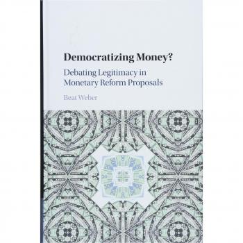 Democratizing Money? : Debating Legitimacy in Monetary Reform Proposals