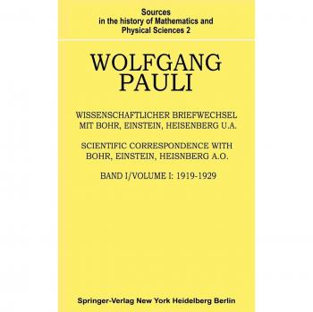 Wissenschaftlicher Briefwechsel mit Bohr, Einstein, Heisenberg u.a.: Band 1: 1919–1929 (Sources in the History of Mathematics and Physical Sciences, 2, Band 2)