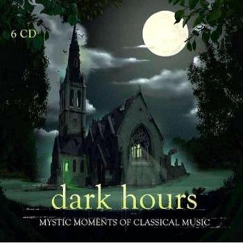 Dark Hours Mystic Moments of Classical Music