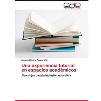 Una experiencia tutorial en espacios académicos: Abordajes para la inclusión educativa