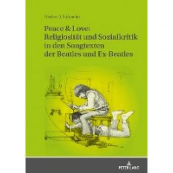 Süßmeier, Herbert J.: Peace & Love: Religiosität und Sozialkritik in den Songtexten der Beatles und Ex-Beatles