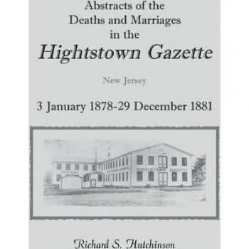 Abstracts of the Deaths and Marriages in the Hightstown Gazette, 3 January 1878-29 December 1881