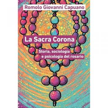 La Sacra Corona. Storia, sociologia e psicologia del rosario