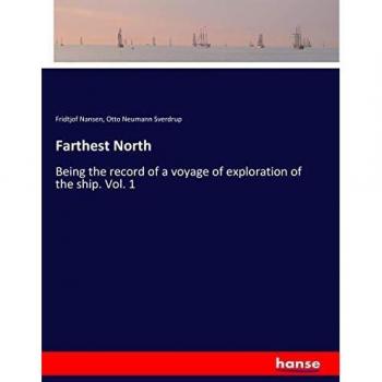 Farthest North: Being the record of a voyage of exploration of the ship. Vol. 1