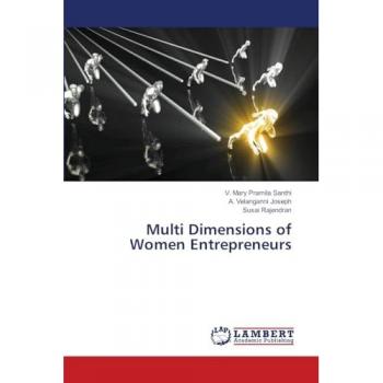 Santhi, V. Mary Pramila: Multi Dimensions of Women Entrepreneurs