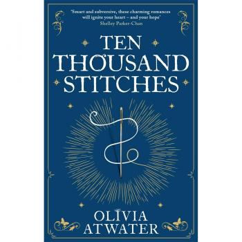 Olivia Atwater Ten Thousand Stitches (Regency Faerie Tales)