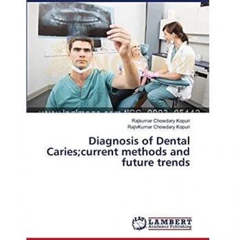 Diagnosis of Dental Caries;current methods and future trends