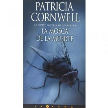 La mosca de la muerte. 12º volumen: serie kay scarpetta