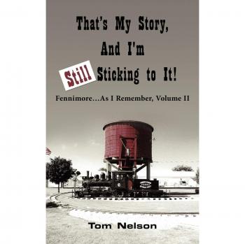 That's My Story, And I'm Still Sticking to It!: Fennimore . . . As I Remember, Volume II