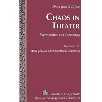 Chaos in Theater: Improvisation and Complexity – Translated by Anna Grazia Cafaro and Melina Masterson