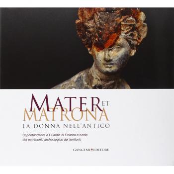 Mater et matrona. La donna nell'antico. Catalogo della mostra