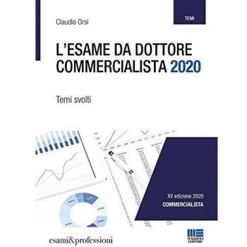 L' esame da dottore commercialista. Temi svolti