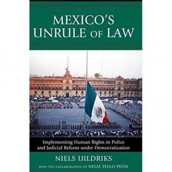 Mexico's Unrule of Law: Implementing Human Rights in Police and Judicial Reform under Democratization