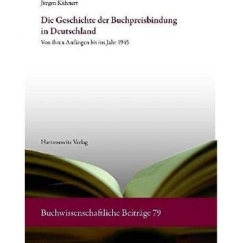 Die Geschichte der Buchpreisbindung in Deutschland: Von ihren Anfängen bis ins Jahr 1945