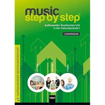 Music Step by Step 1. Lehrerhandbuch: Aufbauender Musikunterricht in der Sekundarstufe I