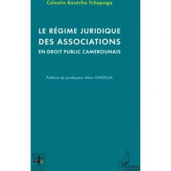 Le régime juridique des associations en droit public camerounais