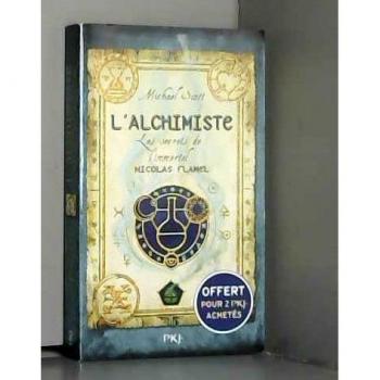 L'alchimiste les secrets de l'immortel Nicolas Flamel