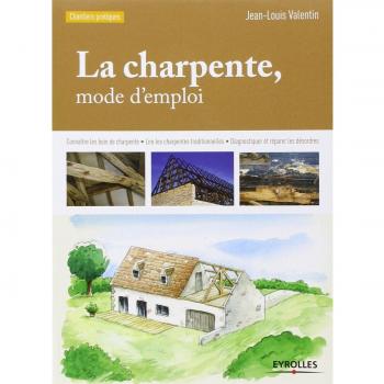 La charpente, mode d'emploi