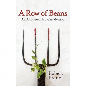 A Row of Beans: An Allotment Murder Mystery