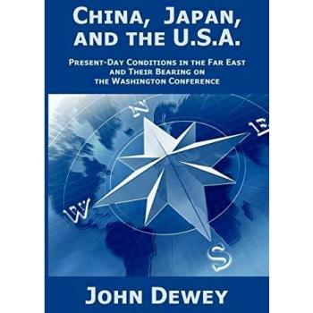 China, Japan, and the U.S.A.: Present-Day Conditions in the Far East and Their Bearing on the Washington Conference.