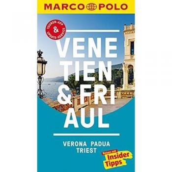 MARCO POLO Reiseführer Venetien, Friaul, Verona, Padua, Triest: Reisen mit Insider-Tipps. Inklusive kostenloser Touren-App & Update-Service