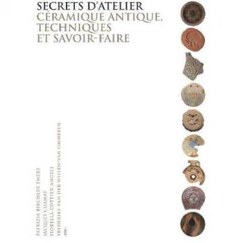 Secrets d’atelier: Céramique antique, techniques et savoir-faire