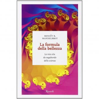 La formula della bellezza. La mia vita da vagabondo della scienza