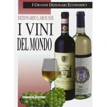 Dizionario Larousse. I vini del mondo