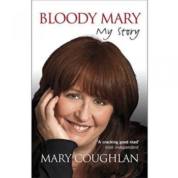 Bloody Mary: My Story by Mary Coughlan