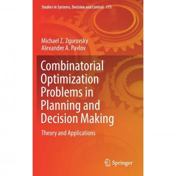 Combinatorial Optimization Problems in Planning and Decision Making: Theory and Applications