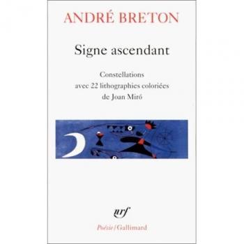 Signe ascendant / Fata Morgana /Les Etats Généraux /Des Epingles tremblantes /Xénophiles /Ode à Charles Fourier /Constellations /Le La