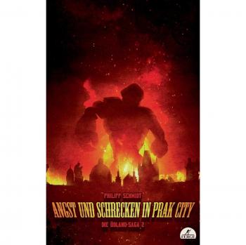 Angst und Schrecken in Prak City (Die Ödland Saga)