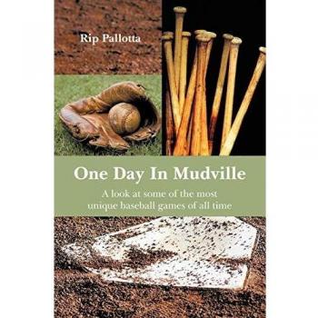 One Day In Mudville: A Look at Some of the Most Unique Baseball Games of All Time