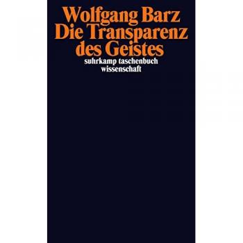Die Transparenz des Geistes (suhrkamp taschenbuch wissenschaft)