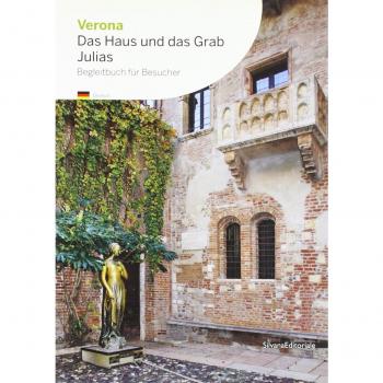 Verona la casa e la tomba di Giulietta. Ediz. tedesca