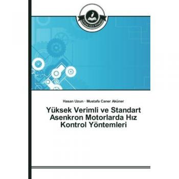 Yüksek Verimli ve Standart Asenkron Motorlarda Hız Kontrol Yöntemleri