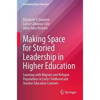 Making Space for Storied Leadership in Higher Education