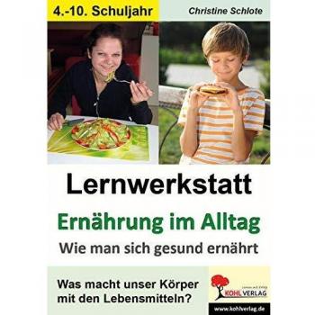 Christine Schlote Lernwerkstatt Ernährung Im Alltag 2: Wie Man Sich Gesund Ernährt