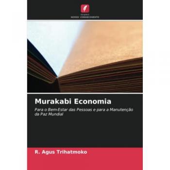 Murakabi Economia: Para o Bem-Estar das Pessoas e para a Manutenção da Paz Mundial