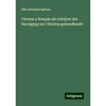 Thomas a Kempis als schrijver der Navolging van Christus gehandhaafd